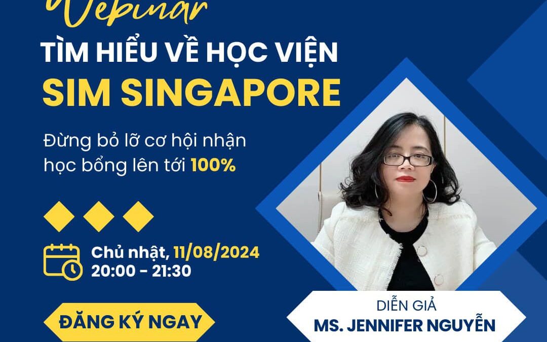 [WEBINAR] HỘI THẢO DU HỌC SINGAPORE – TÌM HIỂU VỀ HỌC VIỆN SIM SINGAPORE 2024