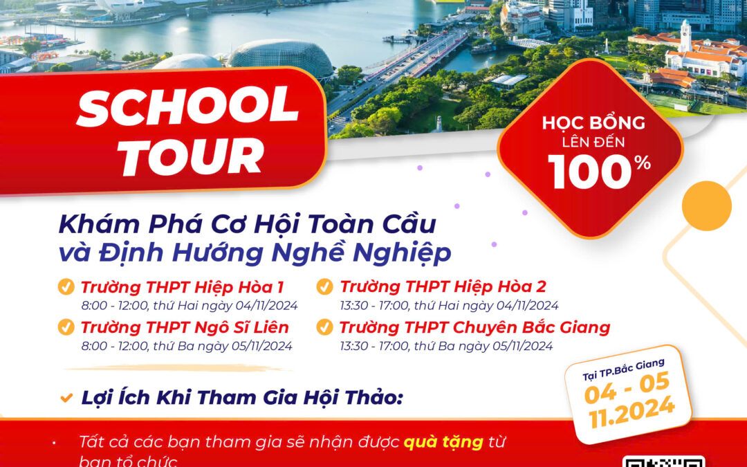 Đừng bỏ lỡ sự kiện lớn nhất trong năm, chương trình SCHOOL TOUR – Khám Phá Cơ Hội Toàn Cầu và Định Hướng Nghề Nghiệp