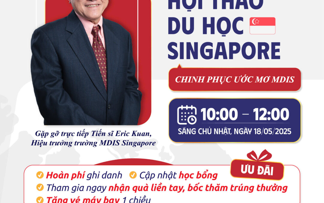 HỘI THẢO DU HỌC SINGAPORE – CHINH PHỤC ƯỚC MƠ MDIS