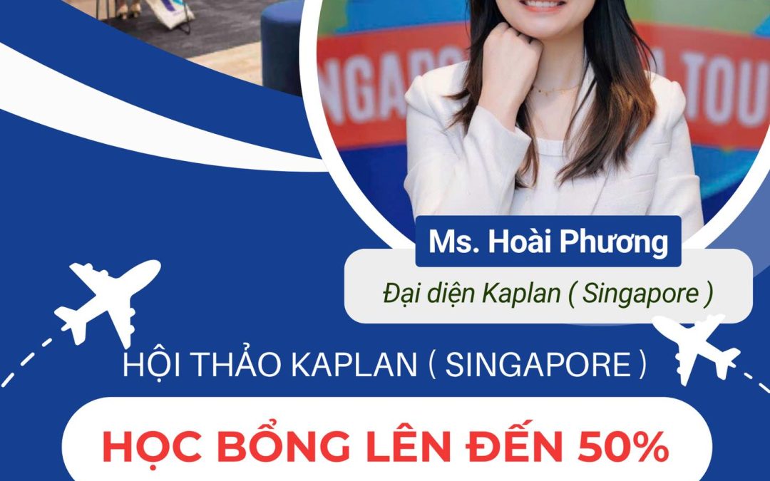 [WEBINAR DU HỌC SINGAPORE] – HỌC BỔNG KAPLAN LÊN ĐẾN 50%